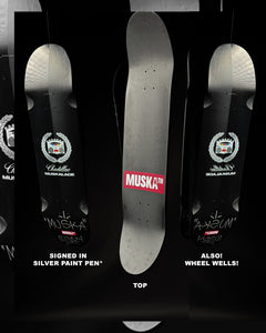 MUSKA™ - MATTE/GLOSS x BLACK - (NO BEARINGS*) - SIGNED* 2024