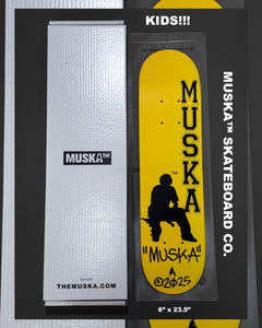 MUSKA™ - KIDS!!! -  [NEON/YELLOW*] - SIGNED* - 6.0"