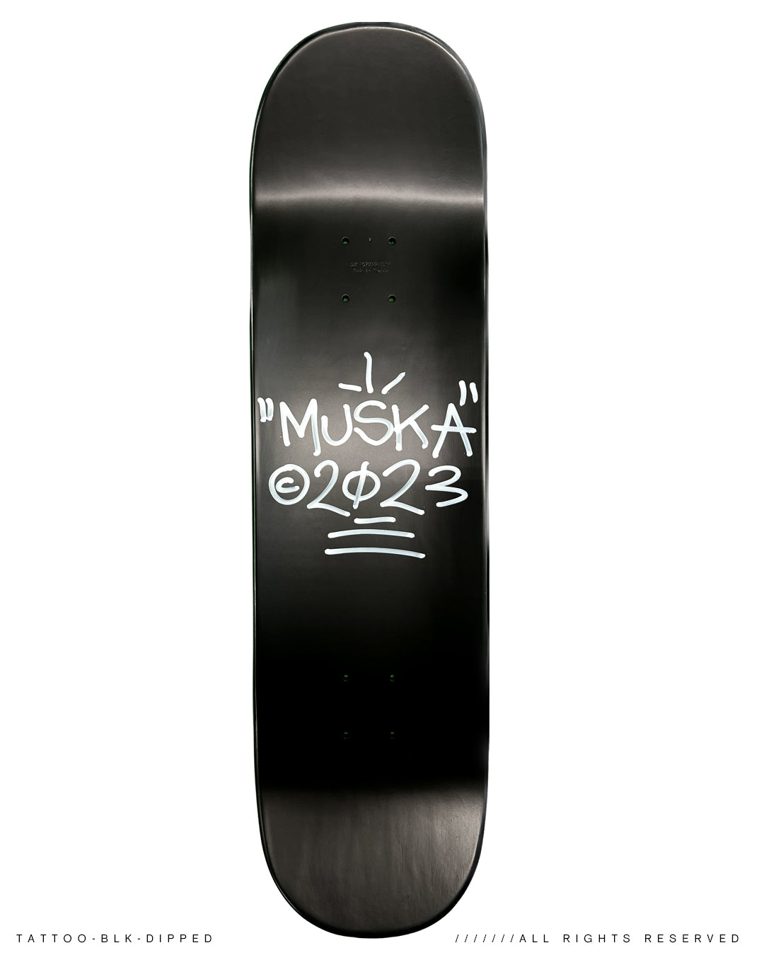 MUSKA™ - TATTOO - BLK DIPPED - SIGNED*